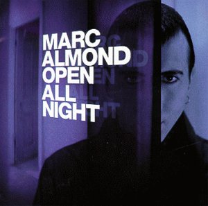 ALMOND, MARC (SOFT CELL)  - OPEN ALL NIGHT Discount